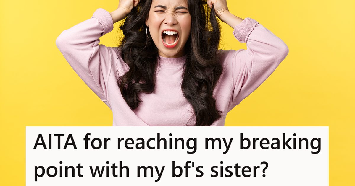 Screaming woman with a caption that reads "AITA for reaching my breaking point with my bf's sister?"