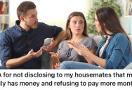 Her College Roommates Found Out She Grew Up Wealthy, And Now One Of Them Wants Her To Pay More Money For Rent and Utilities
