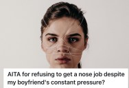 She’s Happy With Her Relationship And The Way She Looks… Until Her Boyfriend Demands She Change Her Face To Suit Him