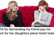She Agreed To Pay Half Of The Cost Of Her Friend’s Daughter’s Ticket To Hawaii, But Now That The Teen Isn’t Going, She Wants Her Money Back