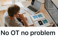 Worker Decides To Deal With Confusing Overtime Policy In Their Own Way, But Then Management Finally Steps In To Clarify The Rules