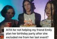 Her Friend Owes Her Money And Snubbed Her Dinner Invite, But She’s Still Expecting Her To Plan Her Birthday Party For Her