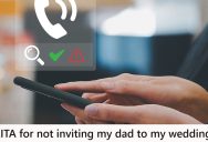 Her Dad Seems Extremely Checked Out, But Is She Obligated To Invite Him To Her Wedding Anyway?