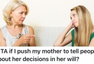 Mom Expects Them To Deal With Their Brother’s Part Of Her Will After She’s Gone, But They Don’t Want To Deal With It