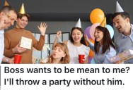 Her Boss Treated Her Like Garbage, So She Threw A Party At Work When He Was On Vacation