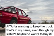 Grandpa’s Truck Is Legally In One Sibling’s Name, But Sister’s Boyfriend Wants It Now