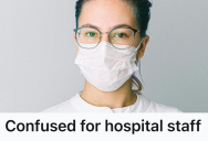 She Wore A Gown And Gloves To Visit Her Sick Mother, So A Frazzled Nurse Confused Her For Staff And Tried To Hand Her A Patient Report