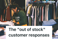 Employee Told A Customer An Item Was Sold Out, But The Customer Turned Their Explanation Into An Endless Debate
