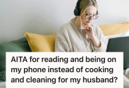 He Worked Grueling Ten-Hour Days While She Had A Cushy Remote Role, So He Got Angry When She Didn’t Spend Her Downtime Cleaning And Cooking