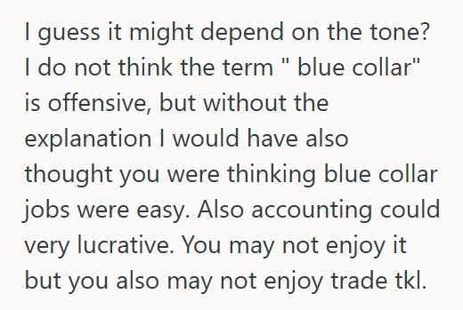 Blue Collar 3 Accountant Tells Coworker She Wishes She Had Pursued A Blue Collar Job, But Her Coworker Takes Offense And Tells Her To Never Say That Again