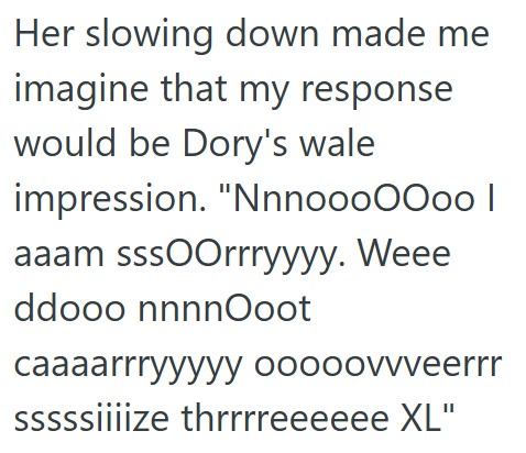 Comment 2 104 Can I talk to someone who isnt slow?   A Customer Sent Their Groundskeeper In To Buy Extra Large T Shirts, But The Cashier Told Them They Dont Carry Them