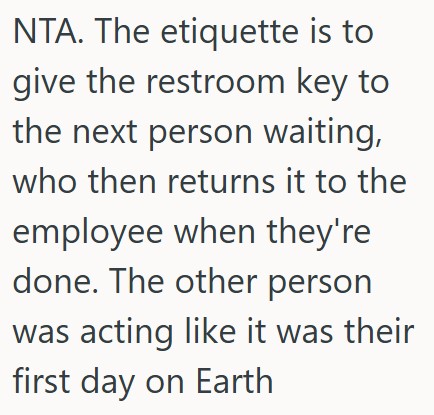 Comment 2 48 He Asked A Woman For The Key To The Bathroom She Just Left, But She And Her Husband Got Upset, So He Let Them Return The Key And Got It From The Attendant Instead