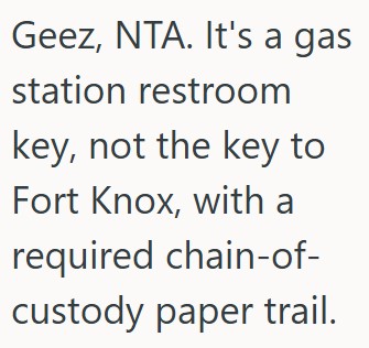 Comment 3 47 He Asked A Woman For The Key To The Bathroom She Just Left, But She And Her Husband Got Upset, So He Let Them Return The Key And Got It From The Attendant Instead