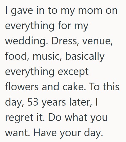 Comment 3 69 Bride To Be Is Planning Her Wedding, But Her Mom Is Fighting Her On Every Decision Because They Want Different Things