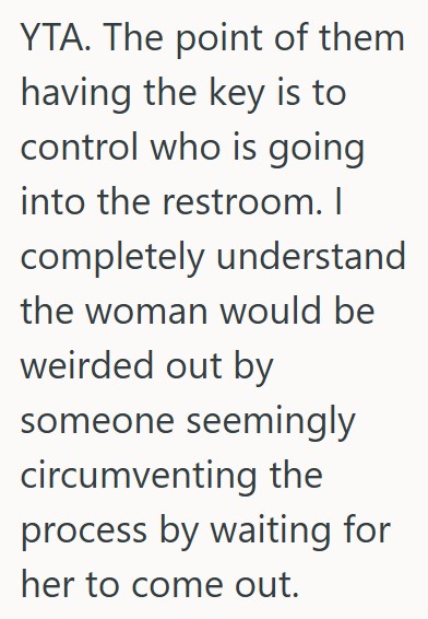Comment 4 33 He Asked A Woman For The Key To The Bathroom She Just Left, But She And Her Husband Got Upset, So He Let Them Return The Key And Got It From The Attendant Instead