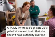 Dad’s Young Girlfriend Acted Like His Mother In Public, So He Told Her That She Has No Authority, And Now His Dad Is Telling Him To Apologize