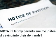 His Parents Asked Him To Move Out Of The House They Promised To Give Him, So Now He’s Planning On Ignoring Their Notice Until They Sue Him