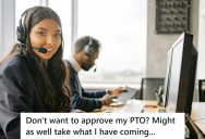 Call Center Employee Only Has Part Of Her Vacation Time Approved, So She Talks To Her Manager And Finds A Way To Take Even More Time Off