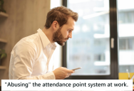 Company Deducts Points Every Time An Employee Is Late, So One Employee Came In Two Hours Late To Prove A Point