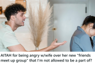 His Wife Didn’t Want Him To A “New Friends” Meetup Because Single Women Might Be There, But Then She Attends Another Group And Invites A Guy Over To Their House