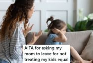 Grandma Loves And Spoils Her Grandson But Basically Ignores Her Granddaughter, So Their Mom Told The Grandma She Could Leave Until She Can Treat Them Both Equally