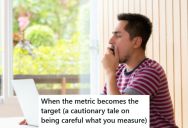 Upper Management Wasn’t Happy With An IT Worker Because He Looked Bad On Reports, So He Did Far Less Work But Did It In A Way To Make The Reports Look Good