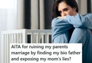 Mom Lied To Everyone About His Biological Father For His Whole Life, So When He Found Out The Truth, It Tore His Family Apart
