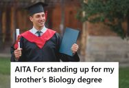 Man’s Brother Got His Bachelor’s Degree In Biology, But Their Father Thinks The Degree Is Worthless Until He Graduates Medical School