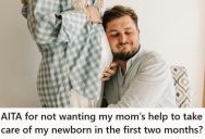 Pregnant Woman Tells Her Mom She Wants The First Two Months Alone With Her Husband And Baby, But Her Mom Gets Her Feelings Hurt