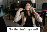 Employee Finds Lost Debit Card And Posts About It On Facebook, But When The Owner Denies It’s Hers, The Card Gets Destroyed And She’s Left Scrambling