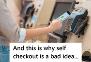 Retail Worker Slowly Realizes A Customer Was Using Self-Checkout To Ring Up Less Than Half Her Items, But Then She Rushed Out The Door With Them