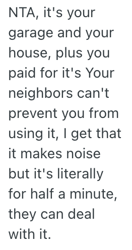 Screenshot 2025 09 11 at 9.11.25 AM Neighbor Doesnt Like The Sound Of Their Garage Door Opening And Closing, So They Want Them To Park Outside Instead