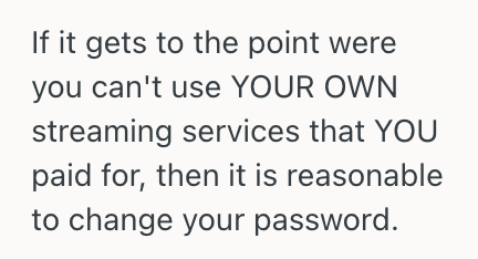 Screenshot 2025 09 19 at 8.23.06 AM Boyfriend Allowed His Girlfriends Family To Use His Streaming Services, But When He Started Getting Locked Out, He Decided To Change All Of His Passwords