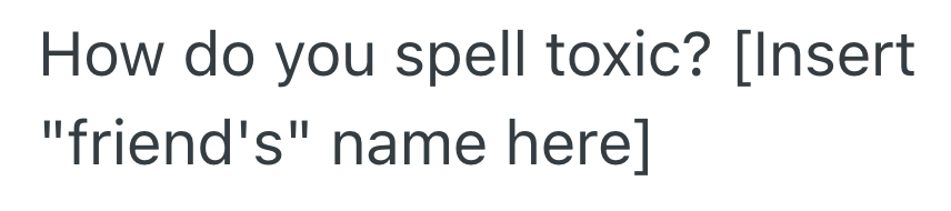 Screenshot 2025 09 22 at 5.38.06 PM Her Friend Constantly Responds To Her With Rude, Catty and Snarky Remarks, So She Wants To End The Relationship