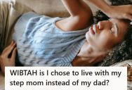 Daughter Considers Staying With Her Stepmom Instead Of Her Dad, But It’s Complicated Because Her Dad Pays A Lot Of Her Bills