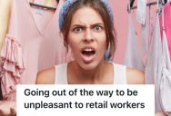 Retail Worker Didn’t Offer Any Assistance, So The Customer Berated Her Before She Left