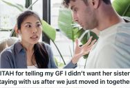 Boyfriend Refused To Let His Girlfriend’s Sister Move In With Them Indefinitely And Rent-Free, So She Called Him Selfish And Unsupportive