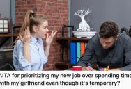 Man Finally Landed A High-Paying But Demanding Job After Years Of Being Unemployed, But His Girlfriend Thinks He’s Choosing Work Over Her