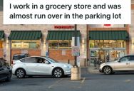 Grocery Store Worker Almost Got Run Over By A Rude Customer, But When Confronted, She Responded With “The Customer Is Always Right”