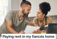 Woman Pays Her Fiancé $1000 A Month In Rent, But She Wants To Pay $500 A Month In Rent Instead