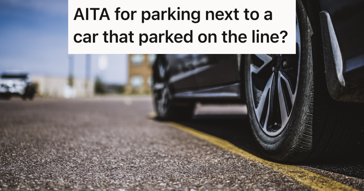 Parent Parks In Spot Next To Driver Who Parked On The Line, And Theyre Pretty Upset About It car parked on parking spot line