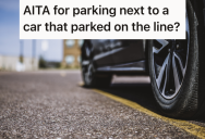 Parent Parks In Spot Next To Driver Who Parked On The Line, And They’re Pretty Upset About It