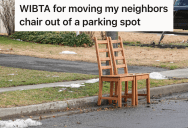 Neighbor Tries To Hold A Public Parking Spot With A Chair, So Another Neighbor Is Thinking About Moving The Chair