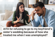 Her Boyfriend’s Sister Was Really Rude To Her When She Lost Her Job, So Now She Doesn’t Want To Go To Her Wedding