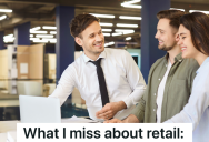 Former Retail Worker Is Happy To Have A New Career, But They Still Sometimes Miss The Retail Days