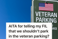 She Grew Up In A Military Town, So She Told Her Father-In-Law Not To Park In A Veteran Parking Spot Even Though He Actually Is A Veteran