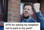 Homeowner Parks On The Street In Front Of Neighbor’s House, But The Neighbor Is Really Upset Because The Car Is Partially On His Yard