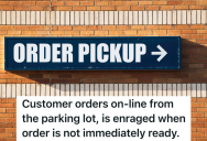 Customer Doesn’t Want To Wait In Line At A Busy Store, So She Places An Order Online And Expects It To Be Ready To Pick Up Immediately