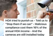 HOA Board Tells Homeowners They Can’t Have Security Cameras Mounted On Their Homes, So They Force The HOA To Pay $4000 In Legal Fees