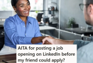 She Told A Friend About An Opening At Work, But When She Didn’t Apply Right Away, She Shared It On Her Socials